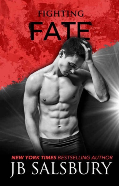 Fighting Fate (Fighting #7) by J. B. Salsbury