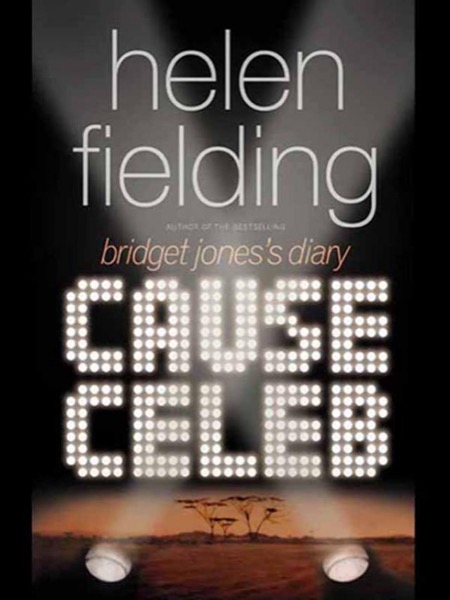 Cause Celeb by Helen Fielding