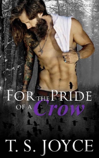 For the Pride of a Crow by T. S. Joyce