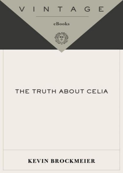 The Truth About Celia by Kevin Brockmeier