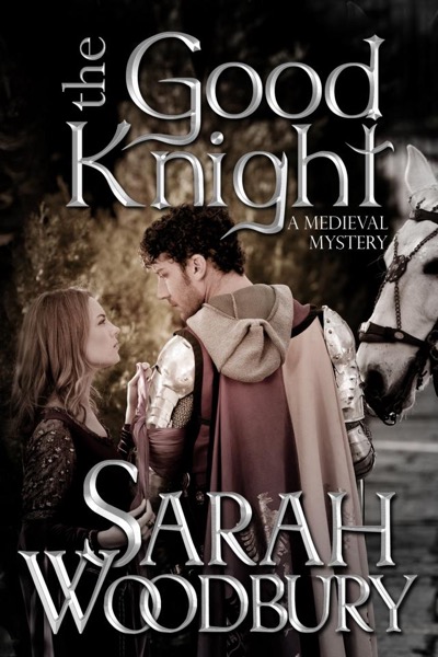 The Good Knight by Sarah Woodbury