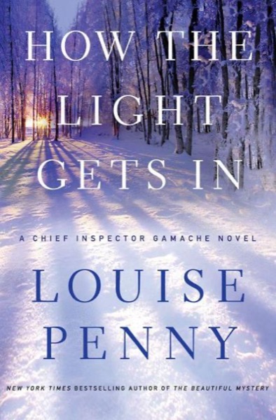 How the Light Gets In by Louise Penny