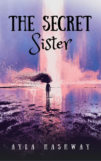 The Secret Sister by Ayla Hashway