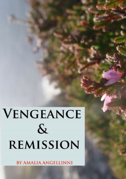 Vengeance & Remission (Introduction) by Amalia Angellinni