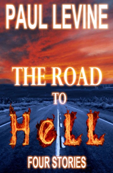 The Road to Hell by Paul Levine