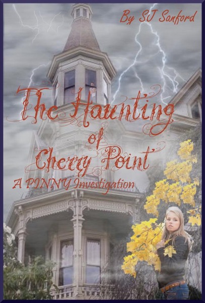 The Haunting of Cherry Point: A P.I.N.N.Y Investigation by SJ Sanford