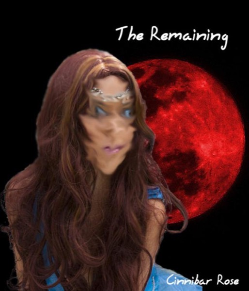 The Remaining by Cinnibar Rose