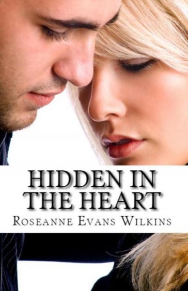 Hidden in the Heart: An LDS Novel by Roseanne Evans Wilkins