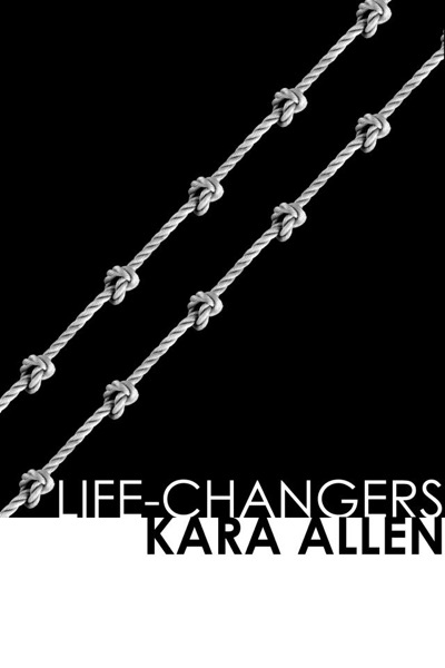 Life-Changers by Kara Allen