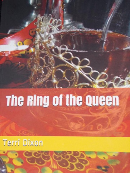 The Ring of the Queen (The Lost Tsar Trilogy Book 1) by Terri Dixon