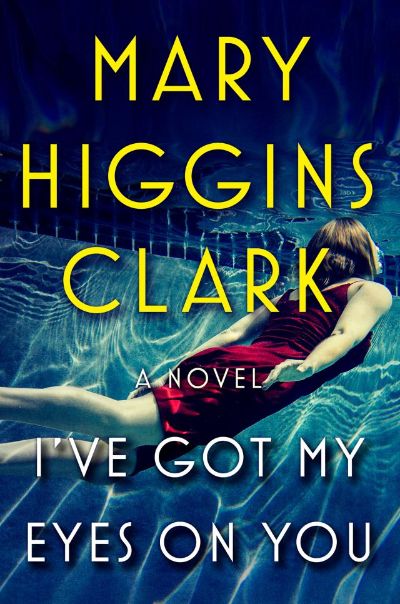 I've Got My Eyes on You by Mary Higgins Clark