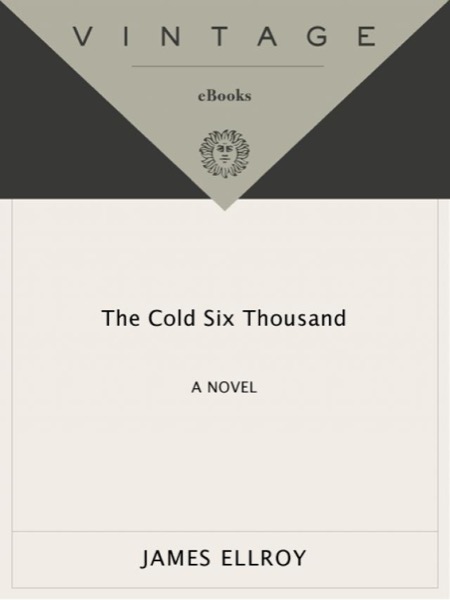 The Cold Six Thousand: Underworld USA 2 by James Ellroy