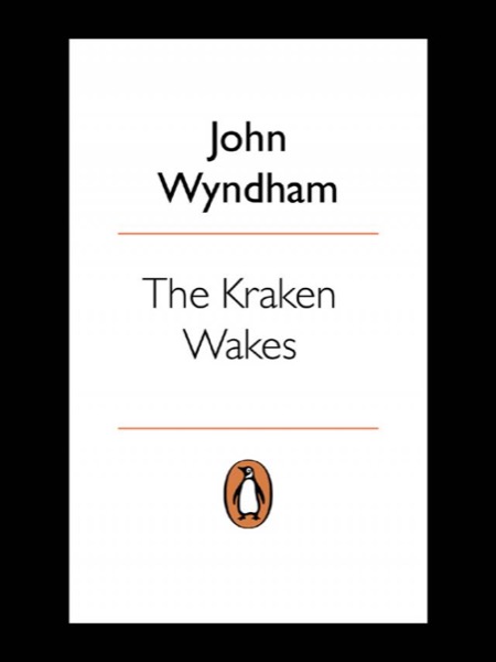 The Kraken Wakes by John Wyndham