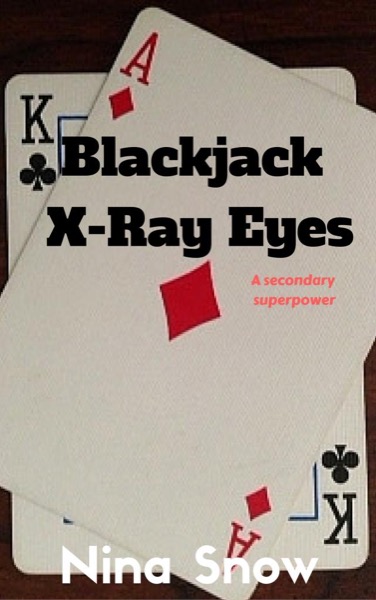 Blackjack X-ray Eyes by Nina Snow