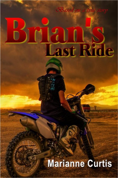Brian's Last Ride by Marianne Curtis