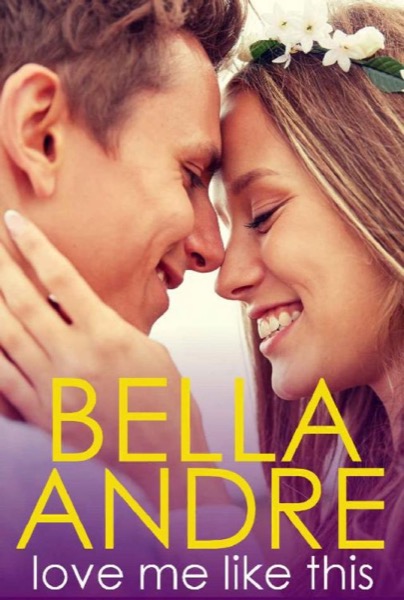 Love Me Like This by Bella Andre