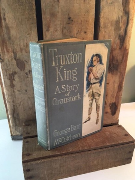 Truxton King: A Story of Graustark by George Barr McCutcheon