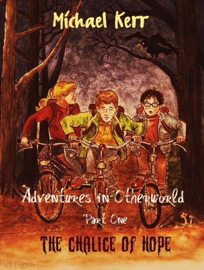 Adventures In Otherworld Part One - The Chalice of Hope by Michael Kerr