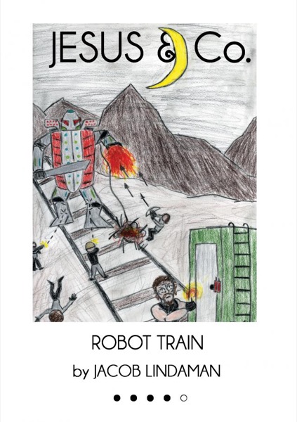 JESUS & Co. (#4): Robot Train by Jacob Lindaman