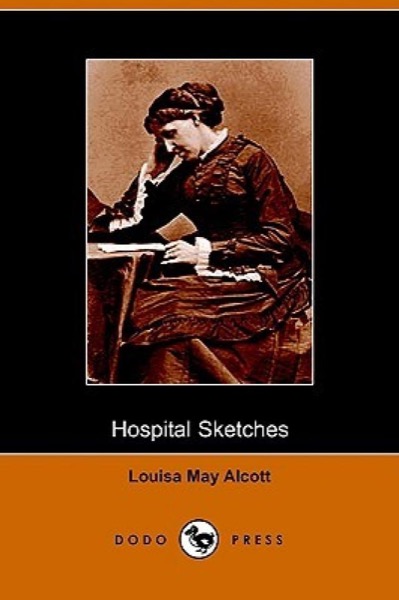 Hospital Sketches by Louisa May Alcott