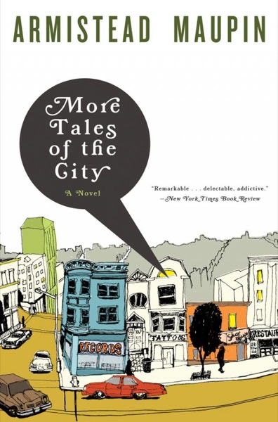 More Tales of the City by Armistead Maupin