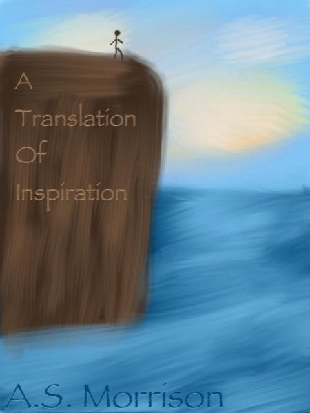 A Translation of Inspiration by A.S. Morrison