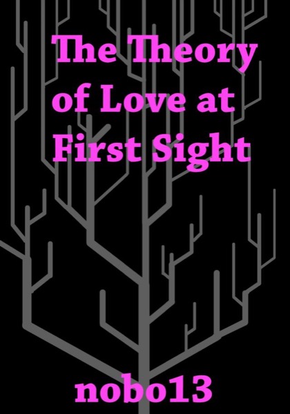 The Theory of Love at First Sight by Nobo13