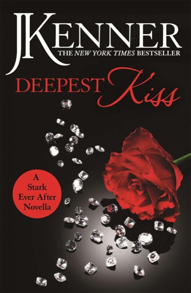 Deepest Kiss by J. Kenner