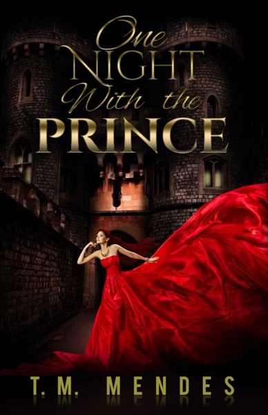 One Night With the Prince by T. M. Mendes