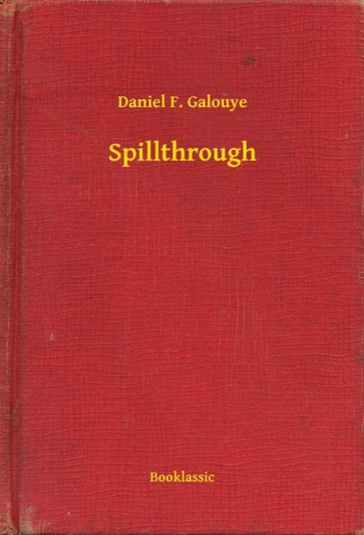 Spillthrough by Daniel F. Galouye