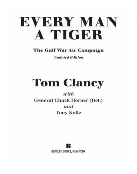 Every Man a Tiger: The Gulf War Air Campaign by Tom Clancy