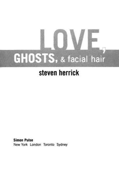 Love, Ghosts, & Facial Hair by Steven Herrick