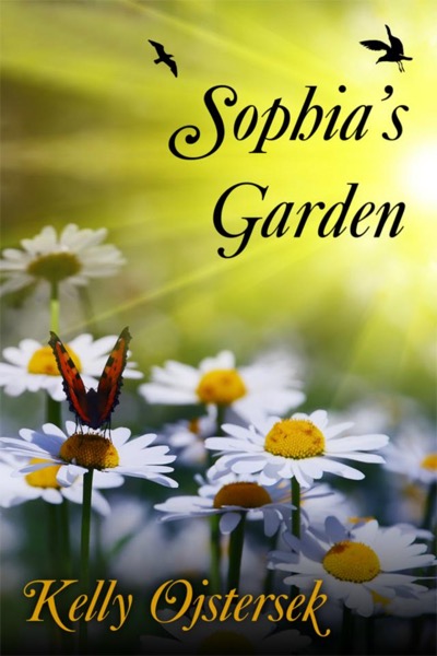 Sophia's Garden by Kelly Ojstersek