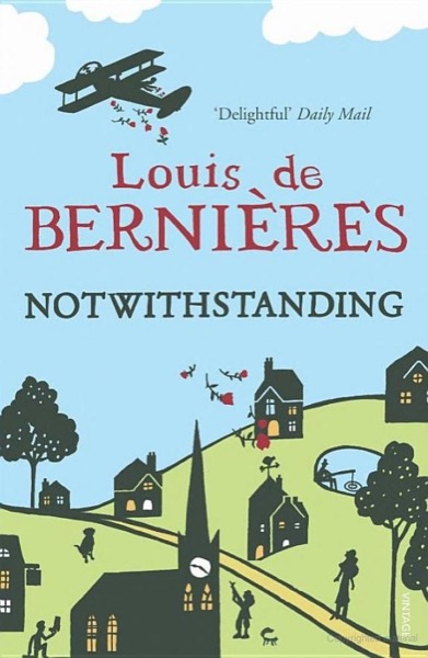 Notwithstanding: Stories From an English Village by Louis de Bernières