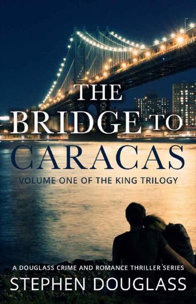 The Bridge to Caracas by Stephen Douglass