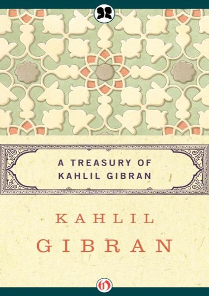 The Treasured Writings of Kahlil Gibran by Kahlil Gibran