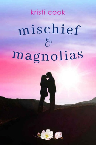 Mischief & Magnolias (Magnolia Branch Book 2) by Kristi Cook