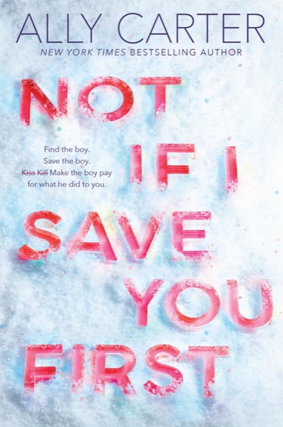 Not if I Save You First by Ally Carter