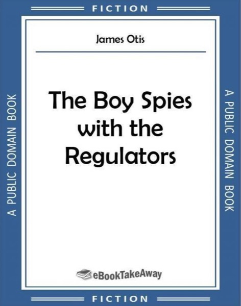 The Boy Spies with the Regulators by Juliana Horatia Gatty Ewing