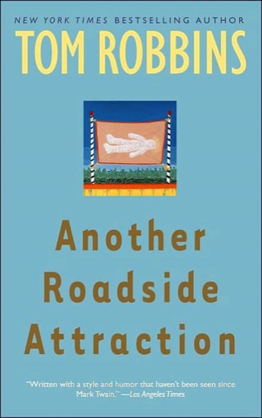 Another Roadside Attraction by Tom Robbins