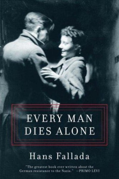 Every Man Dies Alone by Hans Fallada