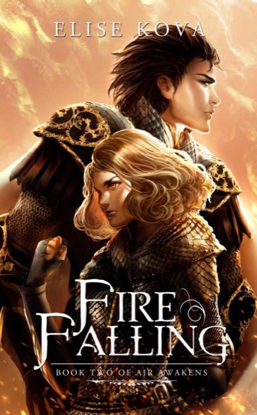 Fire Falling (Air Awakens Series Book 2) by Elise Kova