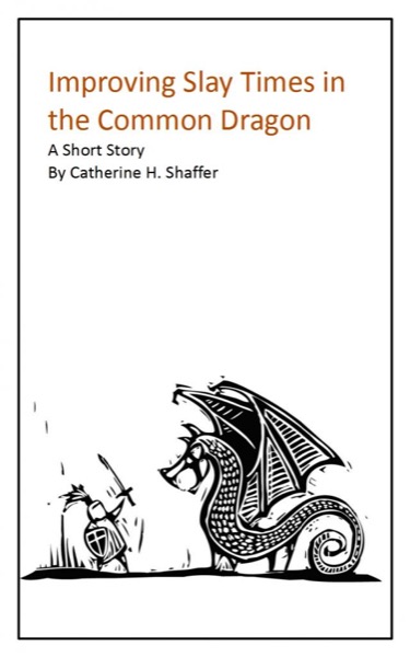 Improving Slay Times in the Common Dragon by Catherine Shaffer