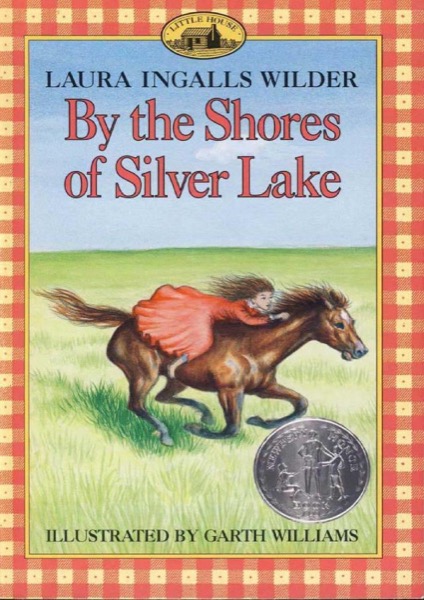 By the Shores of Silver Lake by Laura Ingalls Wilder