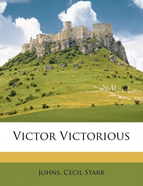 Victor Victorious by Cecil Starr Johns