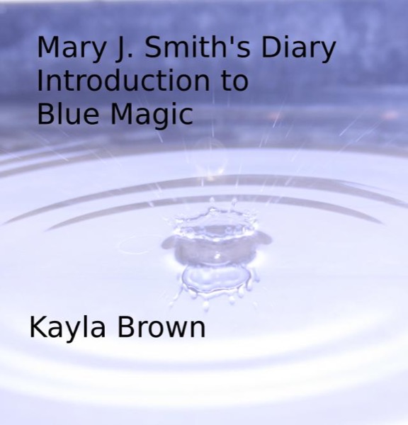 The Diary of Mary J. Smith by Kayla Brown