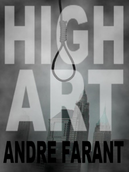 High Art: A Short Story by Andre Farant