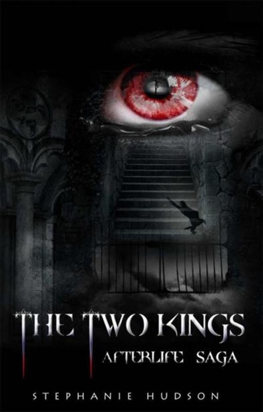 The Two Kings (Afterlife Saga) by Stephanie Hudson