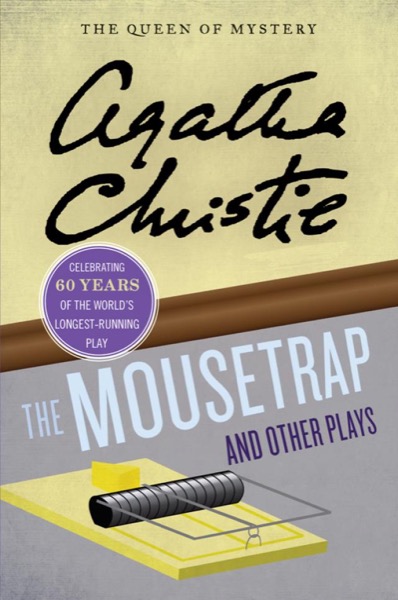 The Mousetrap and Other Plays by Agatha Christie