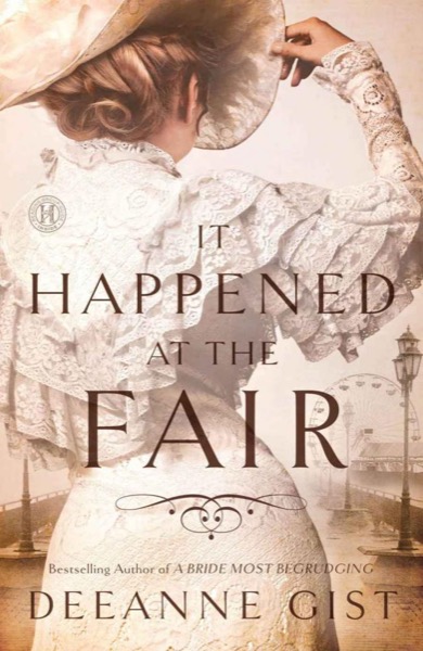 It Happened at the Fair: A Novel by Deeanne Gist